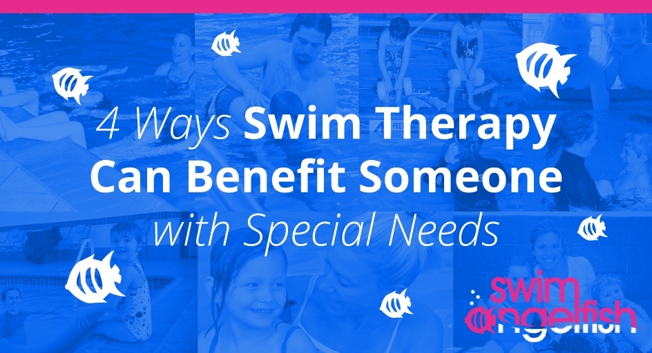 4 Ways Swim Therapy Can Benefit Someone with Special Needs