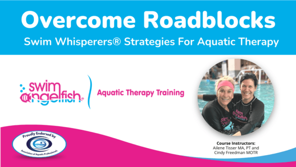 Overcome Roadblocks: Swim Whisperers Strategies for Aquatic Therapy