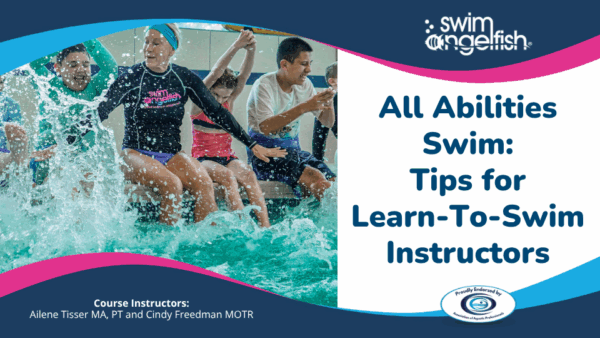 All Abilities Swim: Tips for Learn-To-Swim Instructors